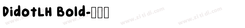 DidotLH Bold字体转换